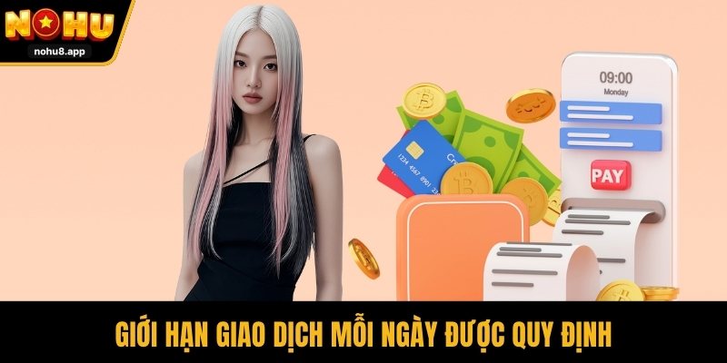Giới hạn giao dịch mỗi ngày được quy định