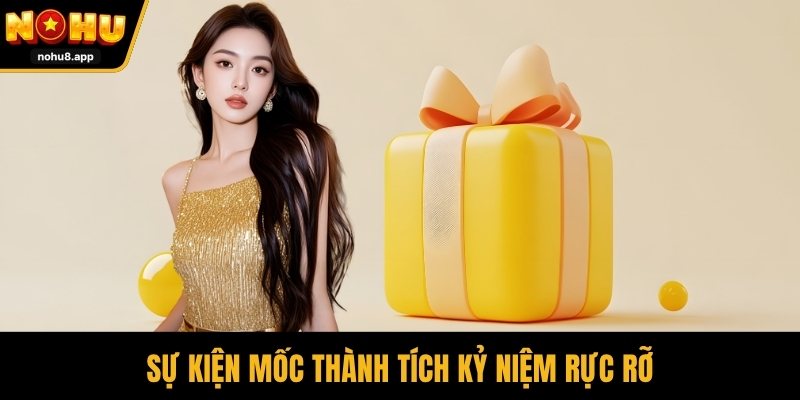 Sự kiện mốc thành tích kỷ niệm rực rỡ