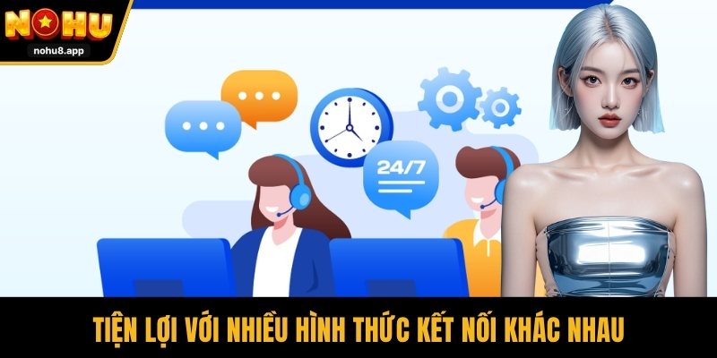 Tiện lợi với nhiều hình thức kết nối khác nhau